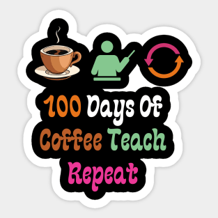 100 Days Of Coffee Teach Repeat Sticker